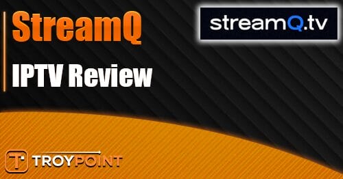 StreamQ TV Review: More Than 20,000 Channels for
$10/Month