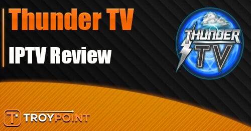 Thunder TV Review: Over 11K Channels for Under
$14/Month