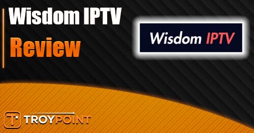 Wisdom IPTV Review – 19,000+ Live Channels